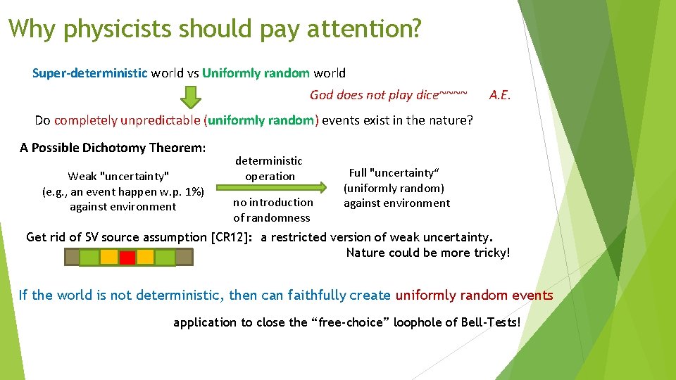 Why physicists should pay attention? Super-deterministic world vs Uniformly random world God does not