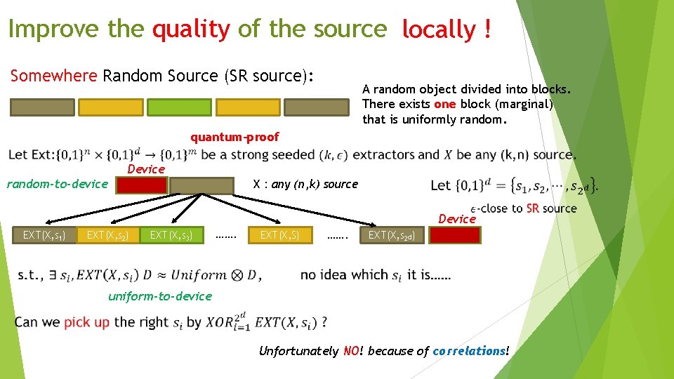 Improve the quality of the source locally ! Somewhere Random Source (SR source): A