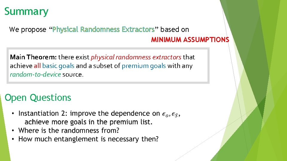 Summary We propose “Physical Randomness Extractors” based on MINIMUM ASSUMPTIONS Main Theorem: there exist