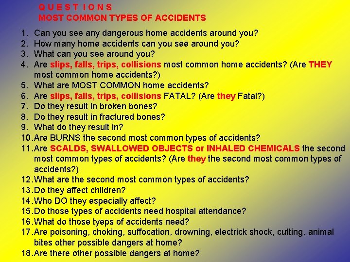 QUEST IONS MOST COMMON TYPES OF ACCIDENTS 1. 2. 3. 4. Can you see