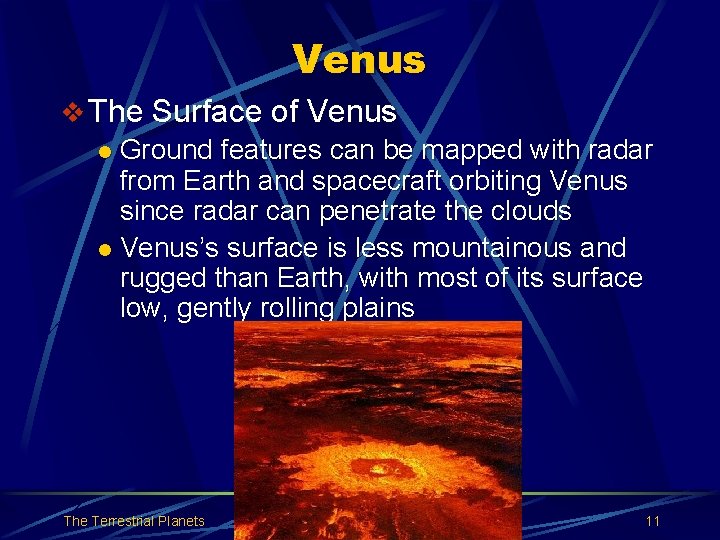 Venus v The Surface of Venus l Ground features can be mapped with radar