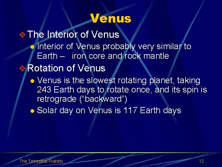 Venus v The Interior of Venus l Interior of Venus probably very similar to