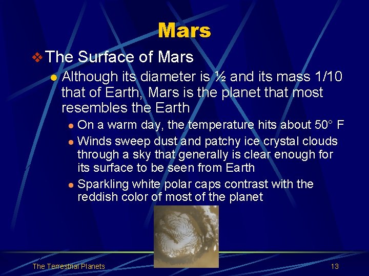 Mars v The Surface of Mars l Although its diameter is ½ and its