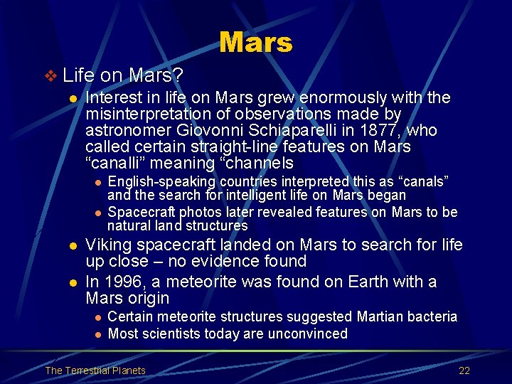 Mars v Life on Mars? l Interest in life on Mars grew enormously with
