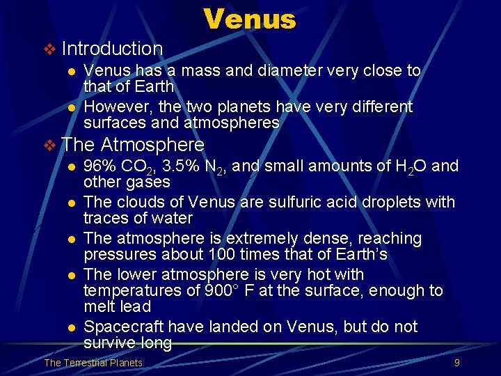 Venus v Introduction l Venus has a mass and diameter very close to that