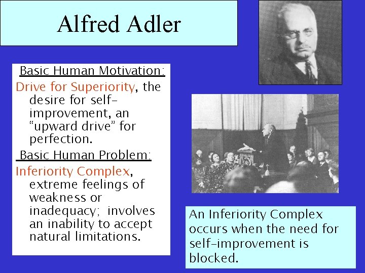 Alfred Adler Basic Human Motivation: Drive for Superiority, the desire for selfimprovement, an “upward