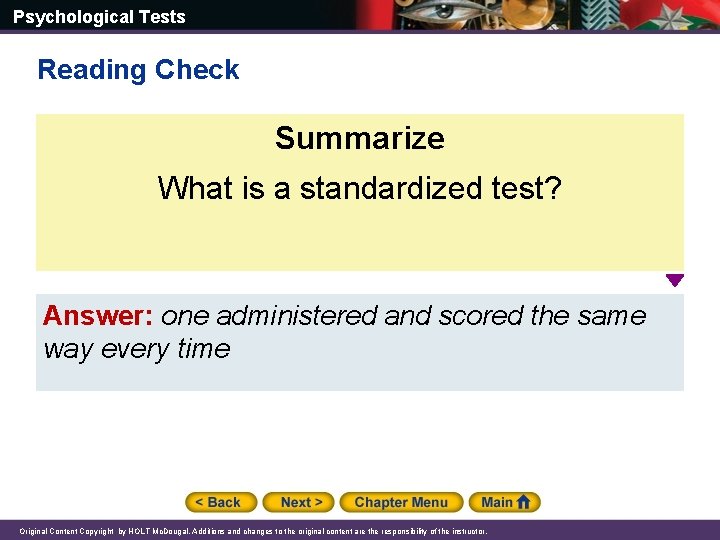 Psychological Tests Reading Check Summarize What is a standardized test? Answer: one administered and