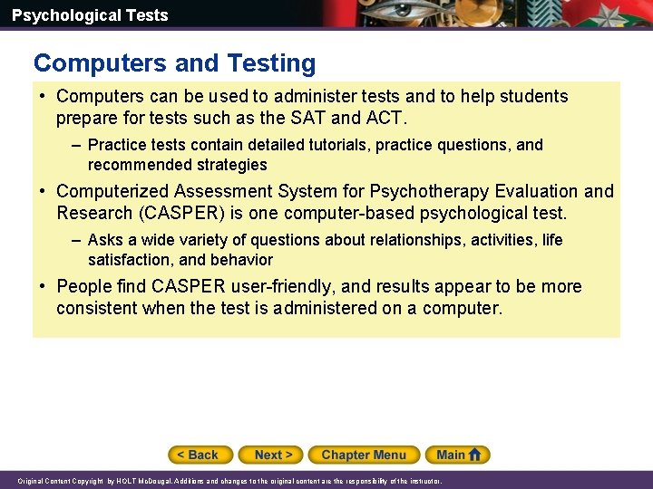 Psychological Tests Computers and Testing • Computers can be used to administer tests and