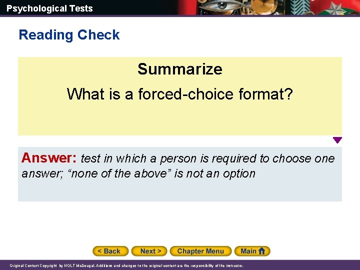 Psychological Tests Reading Check Summarize What is a forced-choice format? Answer: test in which