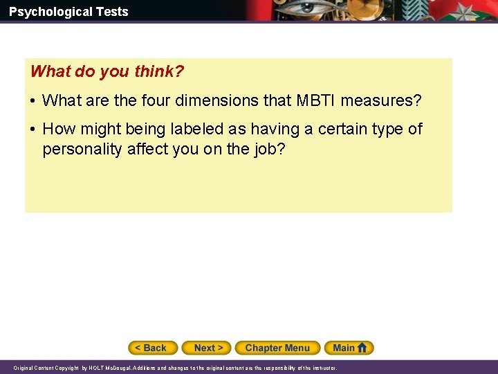 Psychological Tests What do you think? • What are the four dimensions that MBTI