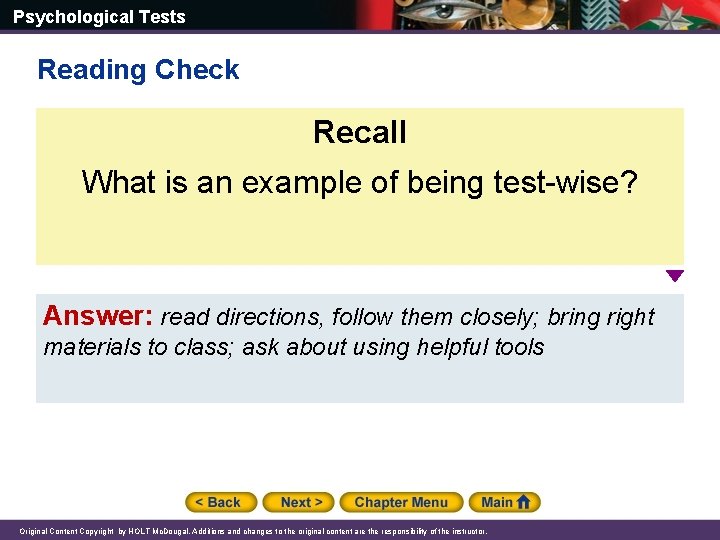 Psychological Tests Reading Check Recall What is an example of being test-wise? Answer: read