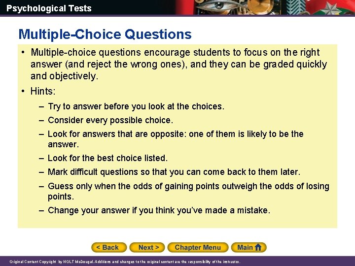 Psychological Tests Multiple-Choice Questions • Multiple-choice questions encourage students to focus on the right