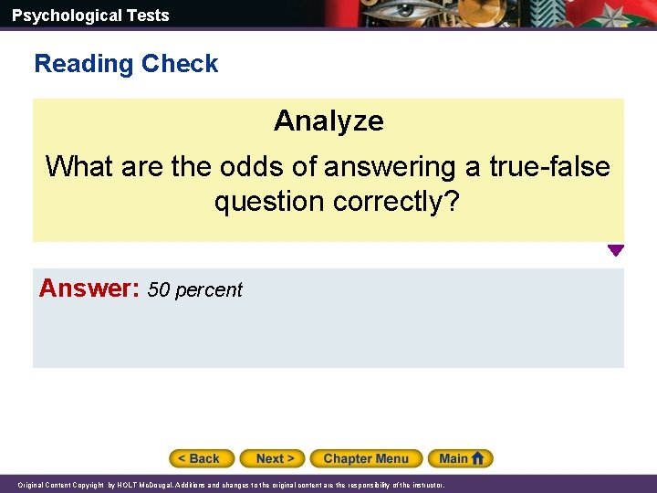 Psychological Tests Reading Check Analyze What are the odds of answering a true-false question