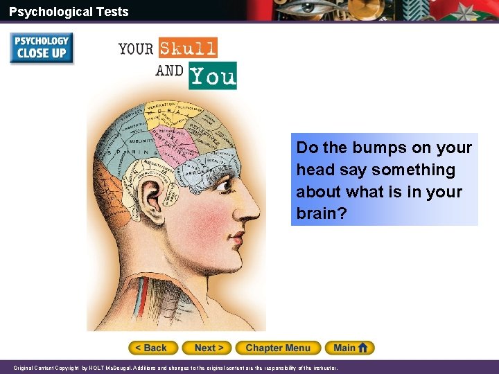 Psychological Tests Do the bumps on your head say something about what is in
