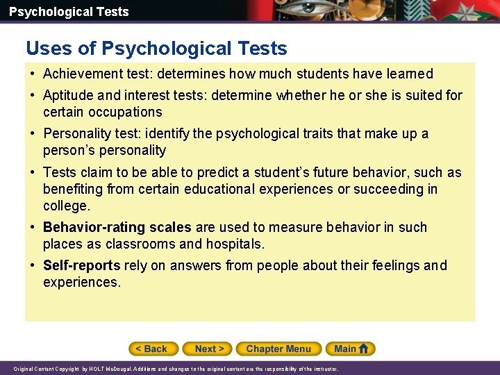 Psychological Tests Uses of Psychological Tests • Achievement test: determines how much students have