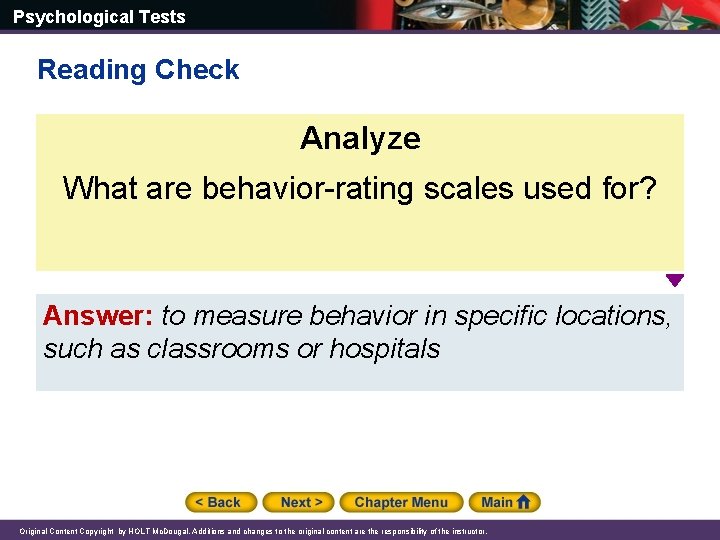 Psychological Tests Reading Check Analyze What are behavior-rating scales used for? Answer: to measure