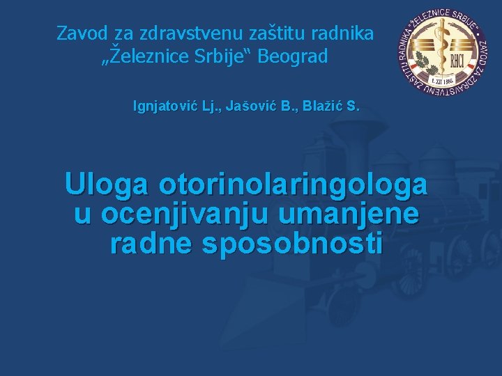 Zavod za zdravstvenu zaštitu radnika „Železnice Srbije“ Beograd Ignjatović Lj. , Jašović B. ,