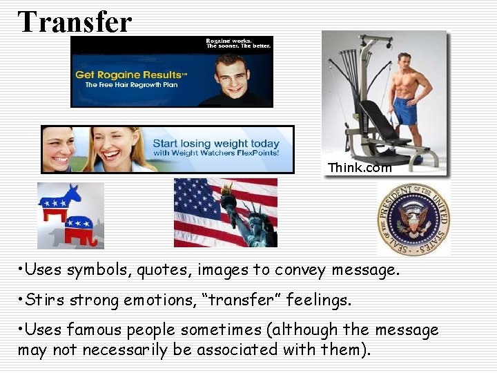 Transfer Think. com • Uses symbols, quotes, images to convey message. • Stirs strong Transfer Think. com • Uses symbols, quotes, images to convey message. • Stirs strong
