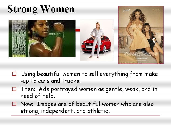 Strong Women o Using beautiful women to sell everything from make -up to cars Strong Women o Using beautiful women to sell everything from make -up to cars