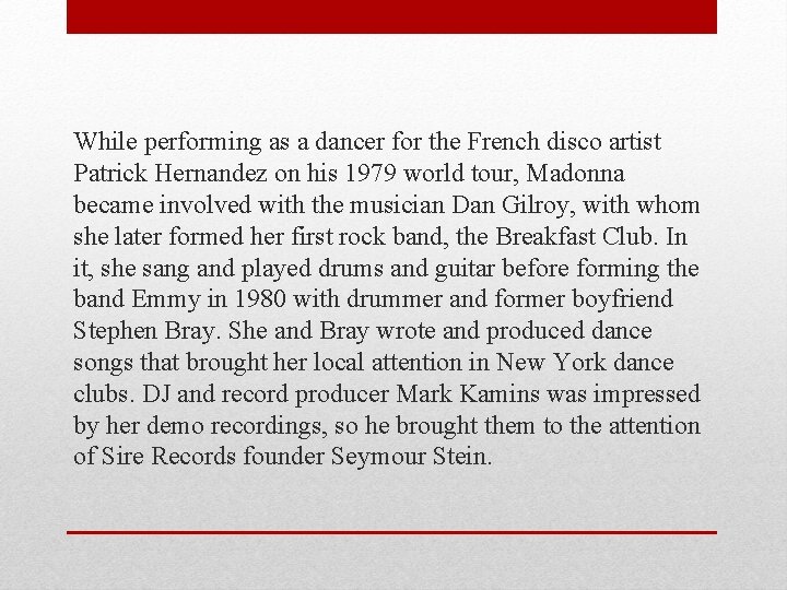 While performing as a dancer for the French disco artist Patrick Hernandez on his
