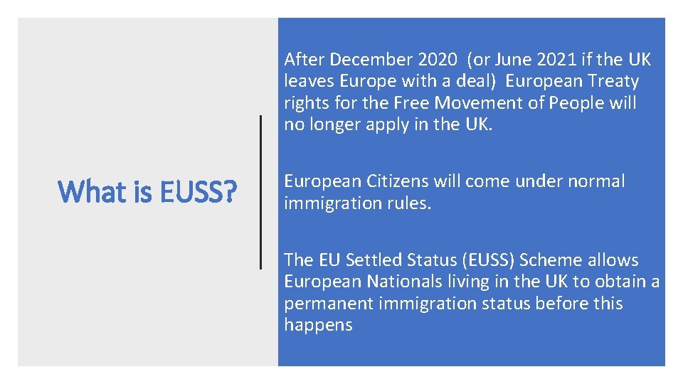 After December 2020 (or June 2021 if the UK leaves Europe with a deal)