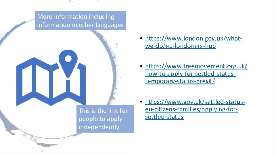 More information including information in other languages • https: //www. london. gov. uk/whatwe-do/eu-londoners-hub •