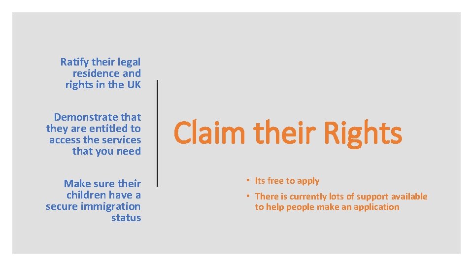 Ratify their legal residence and rights in the UK Demonstrate that they are entitled