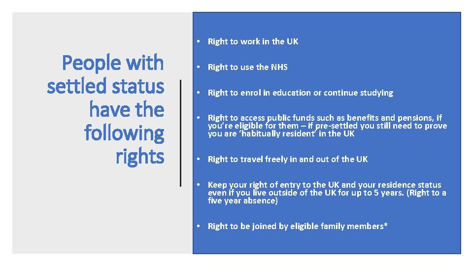  • Right to work in the UK People with settled status have the