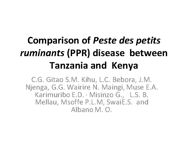 Comparison of Peste des petits ruminants (PPR) disease between Tanzania and Kenya C. G.