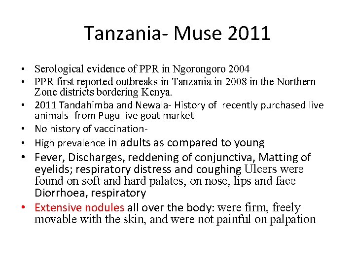 Tanzania- Muse 2011 • Serological evidence of PPR in Ngorongoro 2004 • PPR first