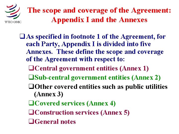 The scope and coverage of the Agreement: Appendix I and the Annexes q As