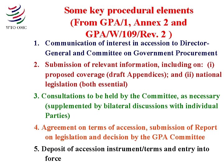 Some key procedural elements (From GPA/1, Annex 2 and GPA/W/109/Rev. 2 ) 1. Communication