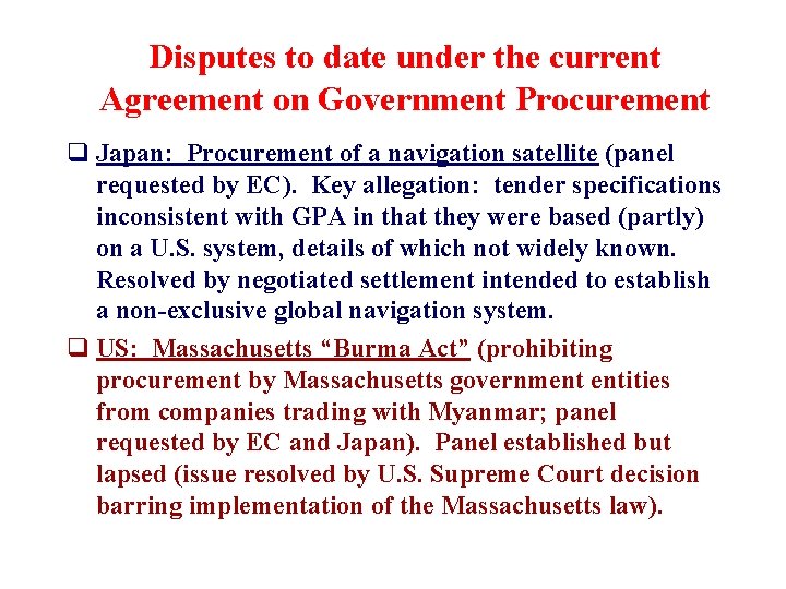 Disputes to date under the current Agreement on Government Procurement q Japan: Procurement of