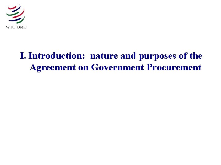 I. Introduction: nature and purposes of the Agreement on Government Procurement 