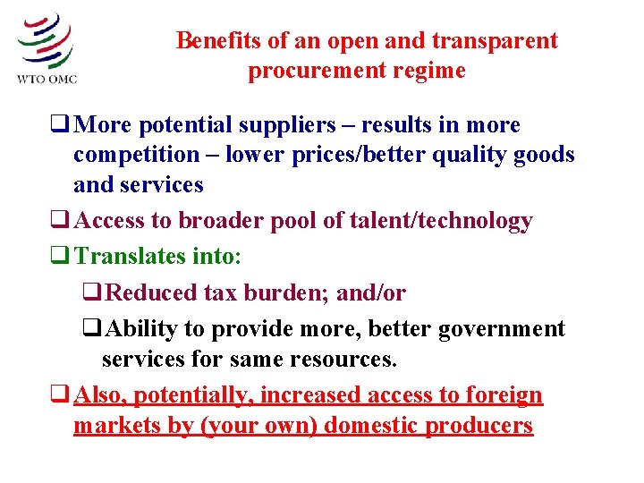 Benefits of an open and transparent procurement regime q More potential suppliers – results