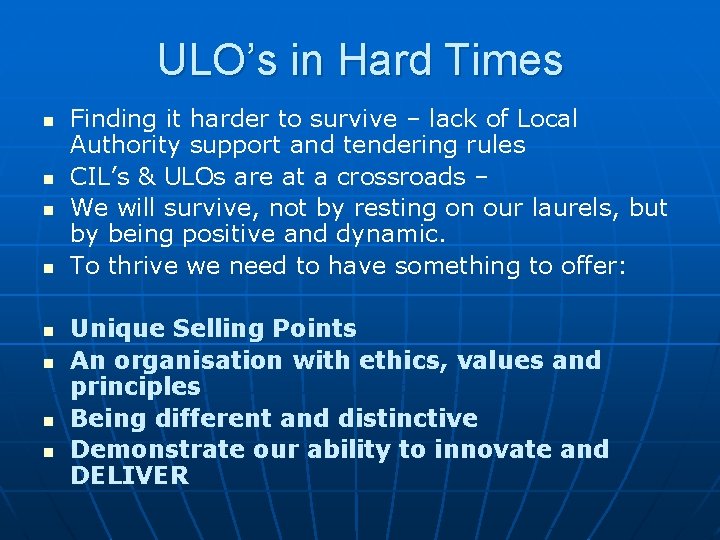 ULO’s in Hard Times n n n n Finding it harder to survive –