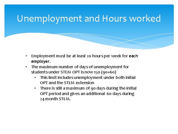 Unemployment and Hours worked • Employment must be at least 20 hours per week