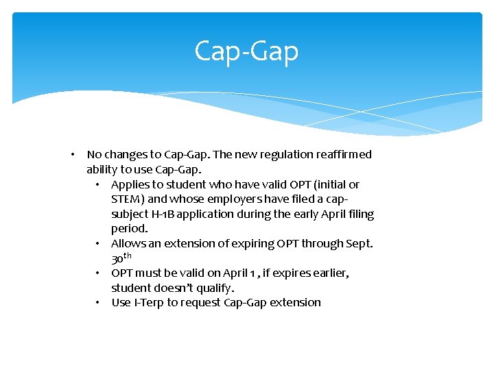 Cap-Gap • No changes to Cap-Gap. The new regulation reaffirmed ability to use Cap-Gap.