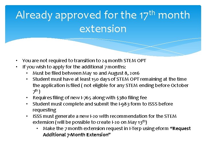 Already approved for the 17 th month extension • You are not required to