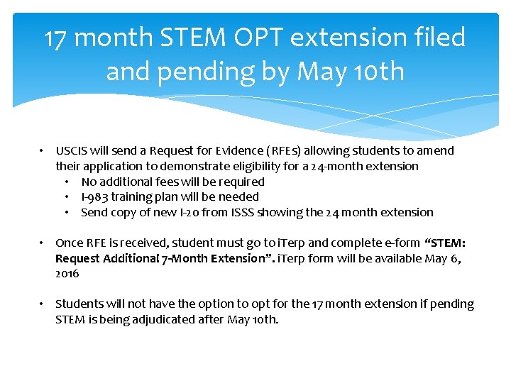 17 month STEM OPT extension filed and pending by May 10 th • USCIS