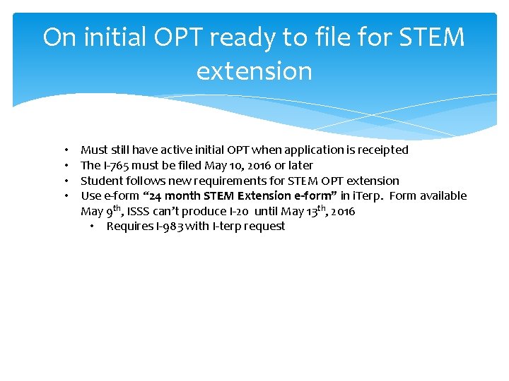 On initial OPT ready to file for STEM extension • • Must still have