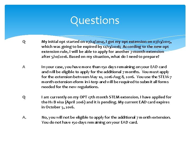 Questions Q My initial opt started on 07/14/2014, I got my opt extension on
