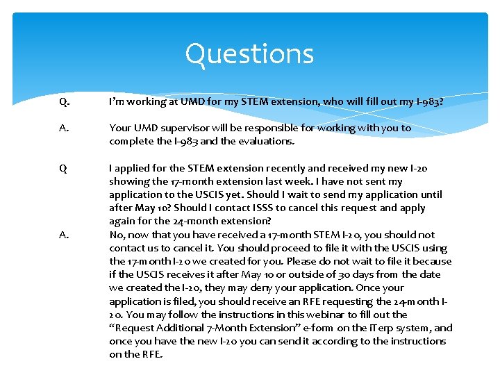 Questions Q. I’m working at UMD for my STEM extension, who will fill out