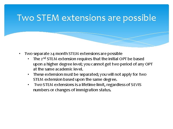 Two STEM extensions are possible • Two separate 24 month STEM extensions are possible