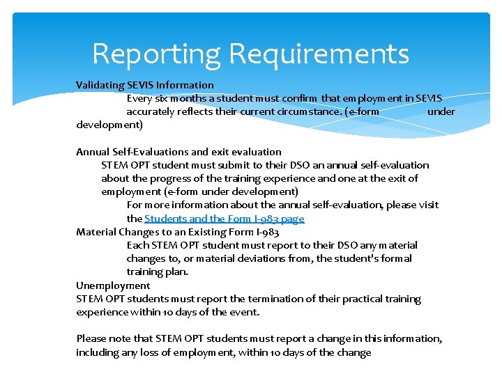 Reporting Requirements Validating SEVIS Information Every six months a student must confirm that employment