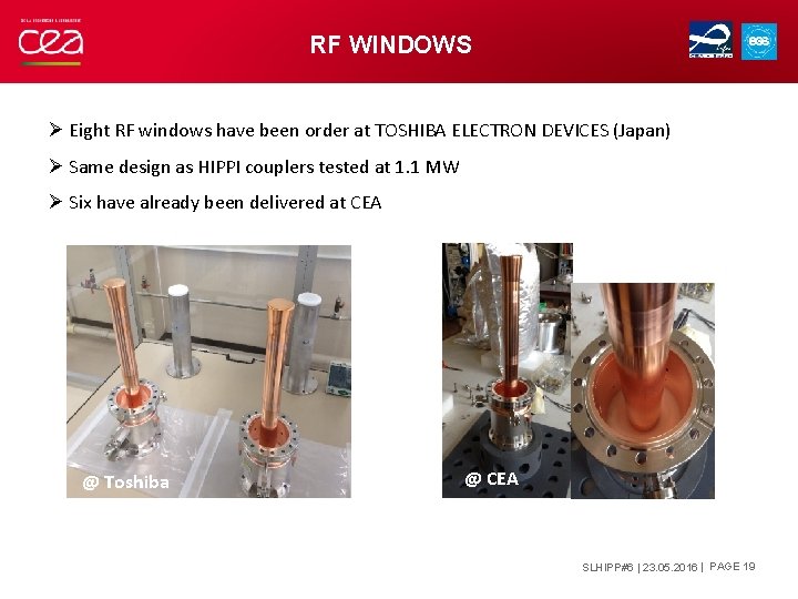RF WINDOWS Ø Eight RF windows have been order at TOSHIBA ELECTRON DEVICES (Japan)