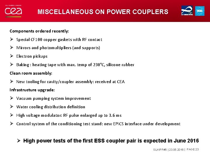 MISCELLANEOUS ON POWER COUPLERS Components ordered recently: Ø Special CF 100 copper gaskets with
