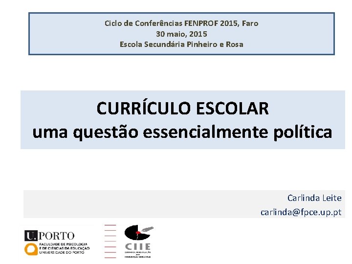 Ciclo de Conferências FENPROF 2015, Faro 30 maio, 2015 Escola Secundária Pinheiro e Rosa