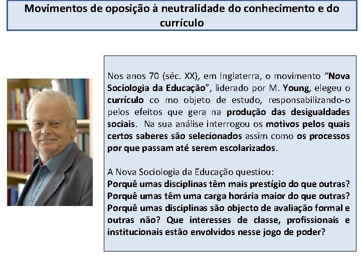 Movimentos de oposição à neutralidade do conhecimento e do currículo Nos anos 70 (séc.