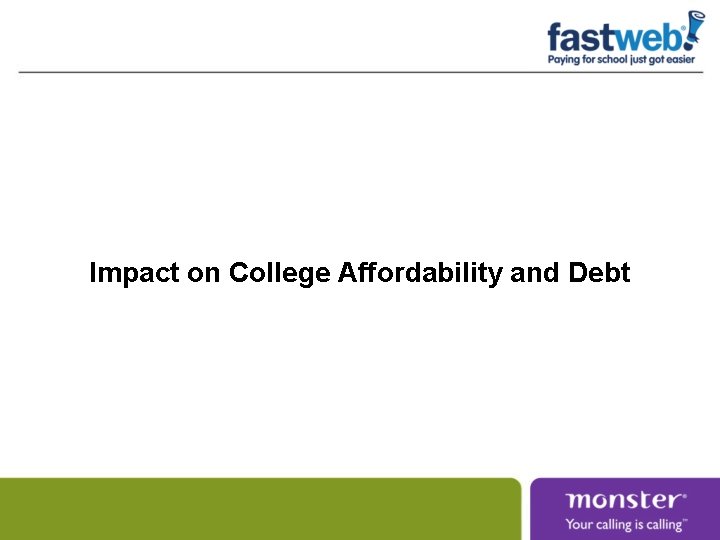 Impact on College Affordability and Debt Impact on College Affordability and Debt